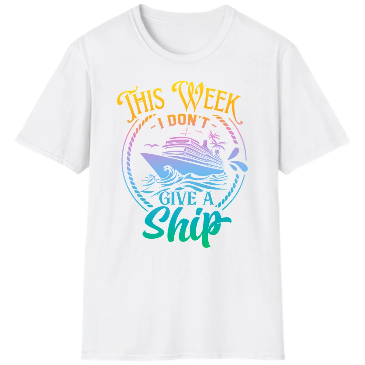 This Week I Don't Give A Ship T-Shirt in White