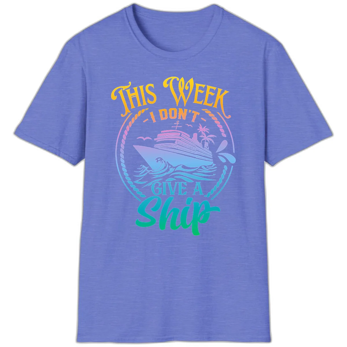 This Week I Don't Give A Ship T-Shirt in Heather Royal