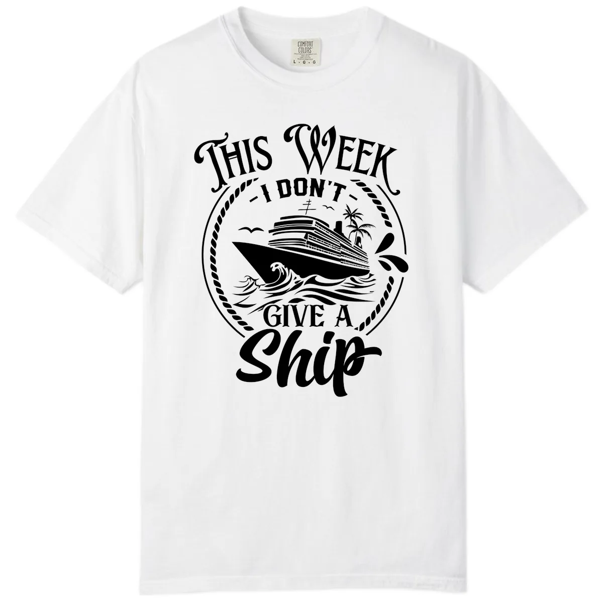 This Week I Don't Give A Ship Comfort Color in White