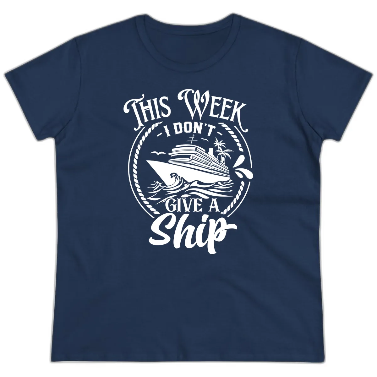 This Week I Don't Give A Ship Ladies Tee in Navy
