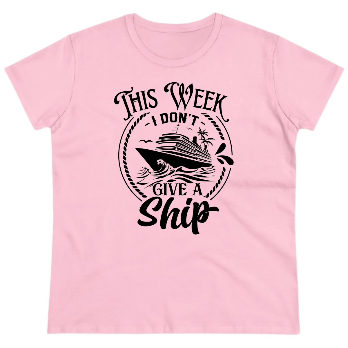 This Week I Don't Give A Ship Ladies Tee in Light Pink