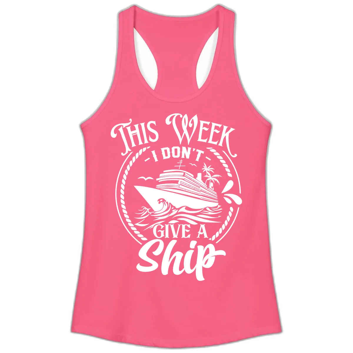 This Week I Don't Give A Ship Ladies Tank in Solid Hot Pink