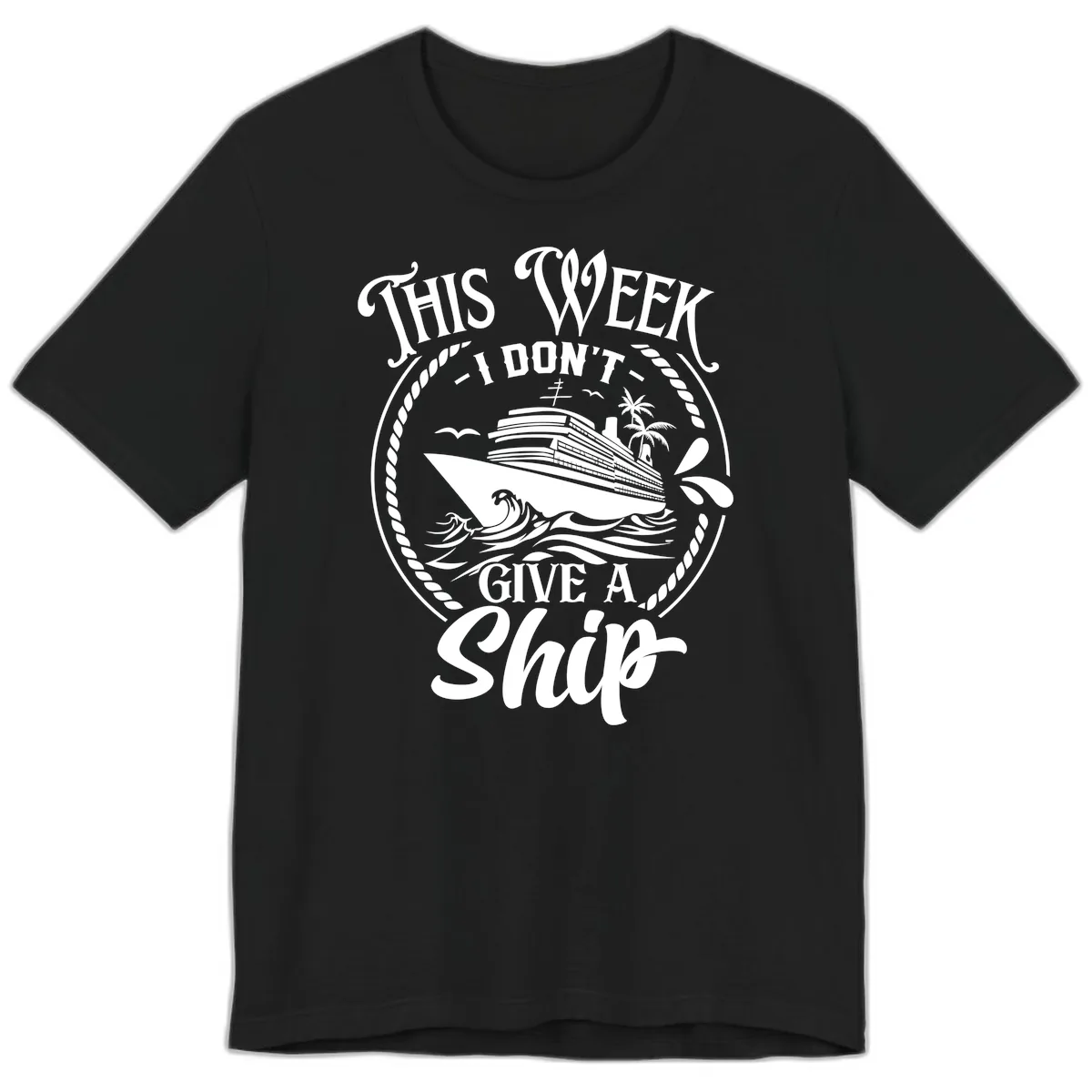 This Week I Don't Give A Ship Premium T-Shirt in Black