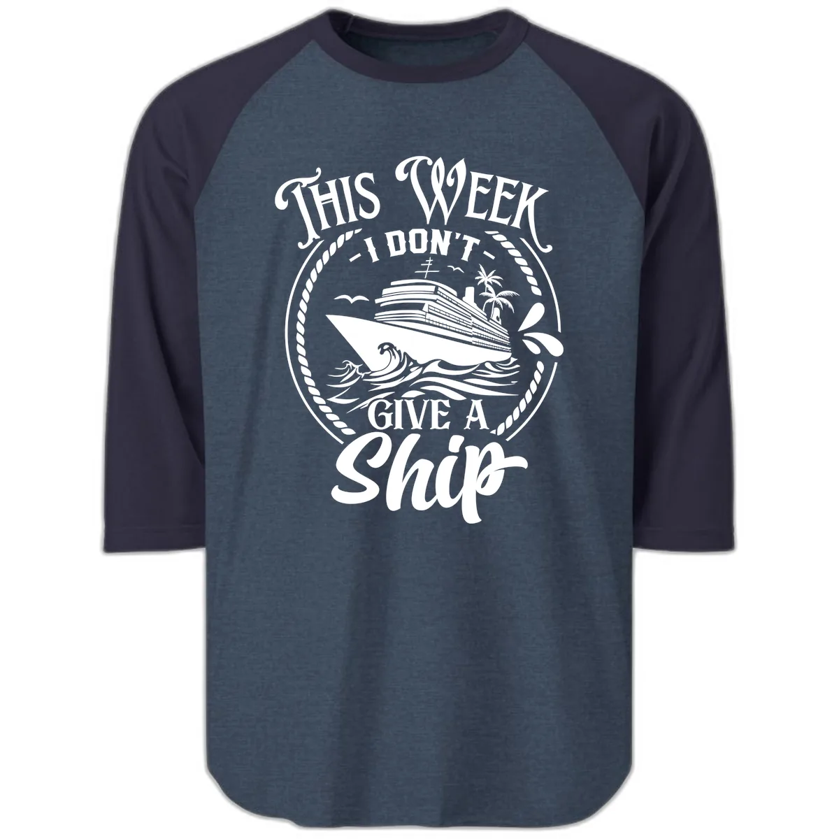This Week I Don't Give A Ship Raglan 3/4 in Heather Denim Navy
