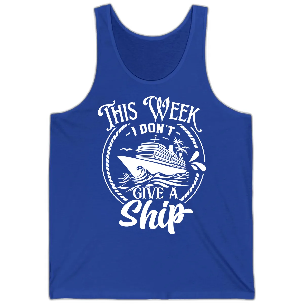 This Week I Don't Give A Ship Tank in True Royal