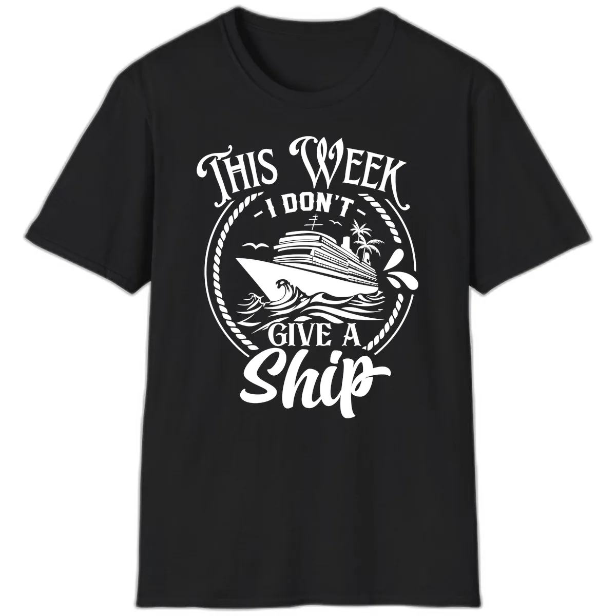 This Week I Don't Give A Ship T-Shirt in Black