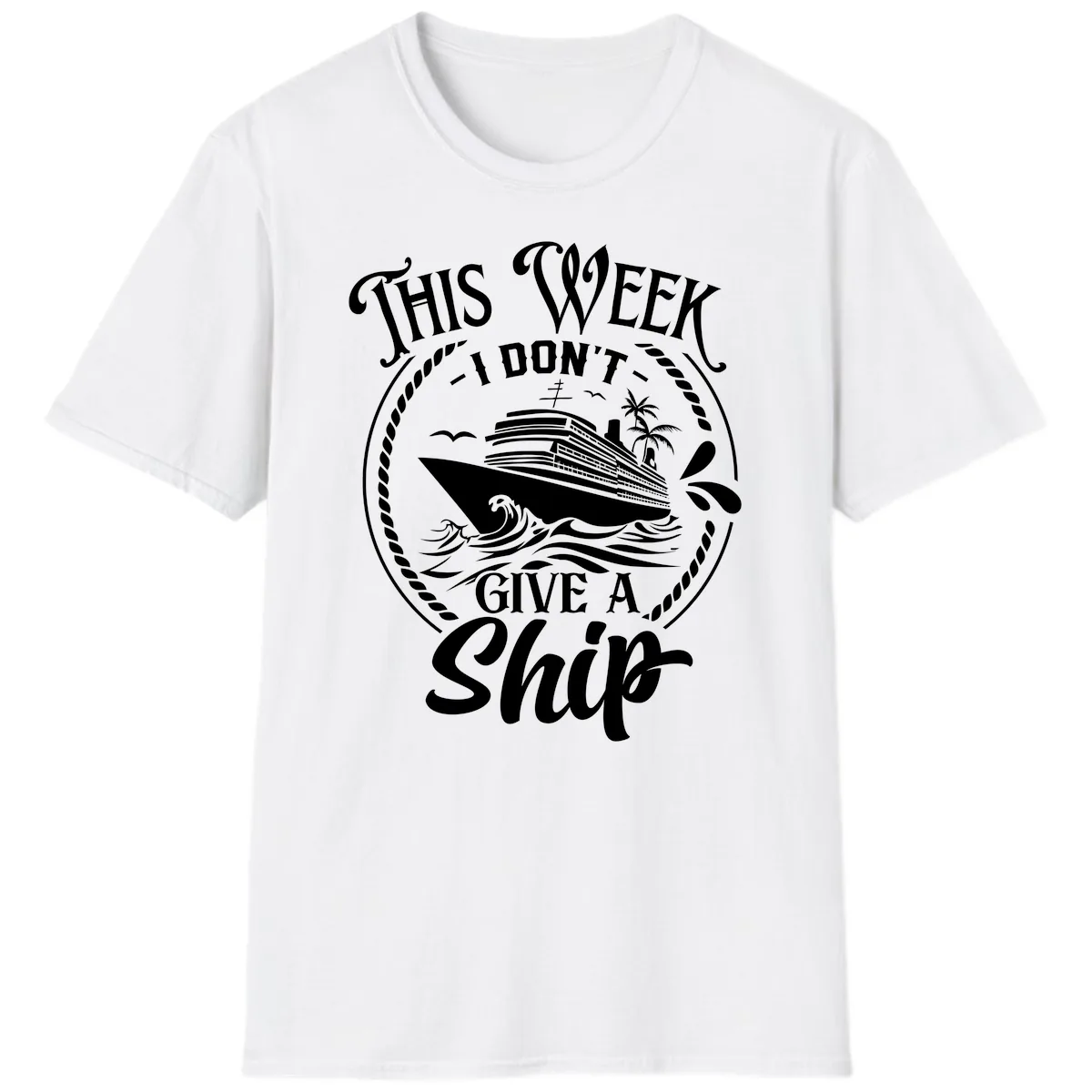 This Week I Don't Give A Ship T-Shirt in White