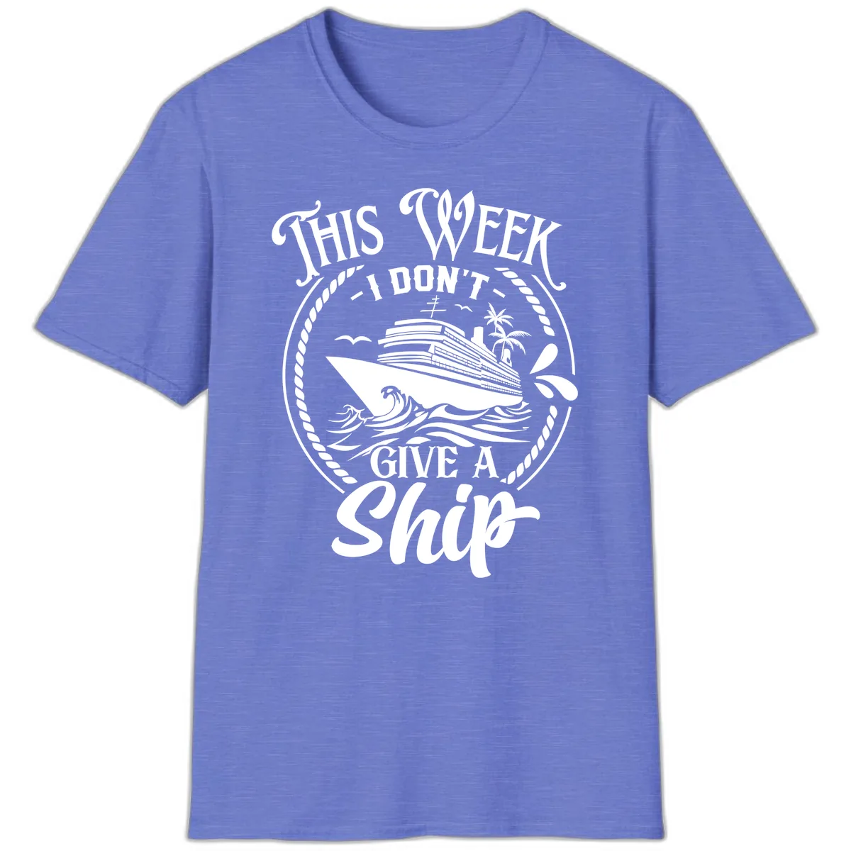 This Week I Don't Give A Ship T-Shirt in Heather Royal