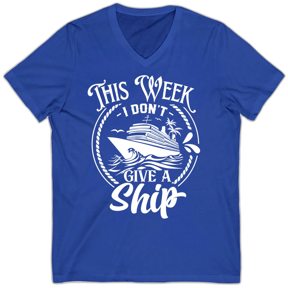 This Week I Don't Give A Ship V-Neck in True Royal