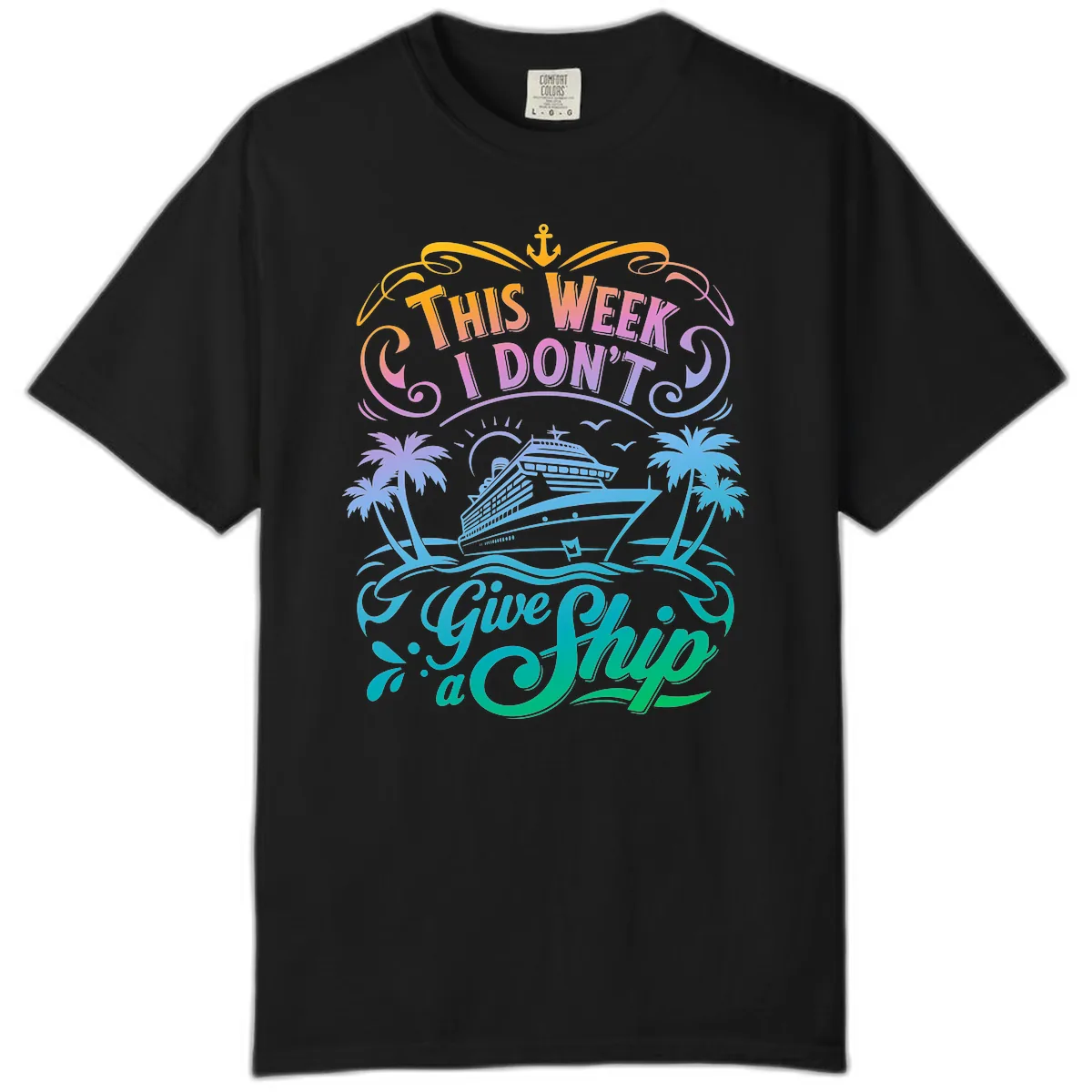 This Week I Don't Give Ship Comfort Color in Black