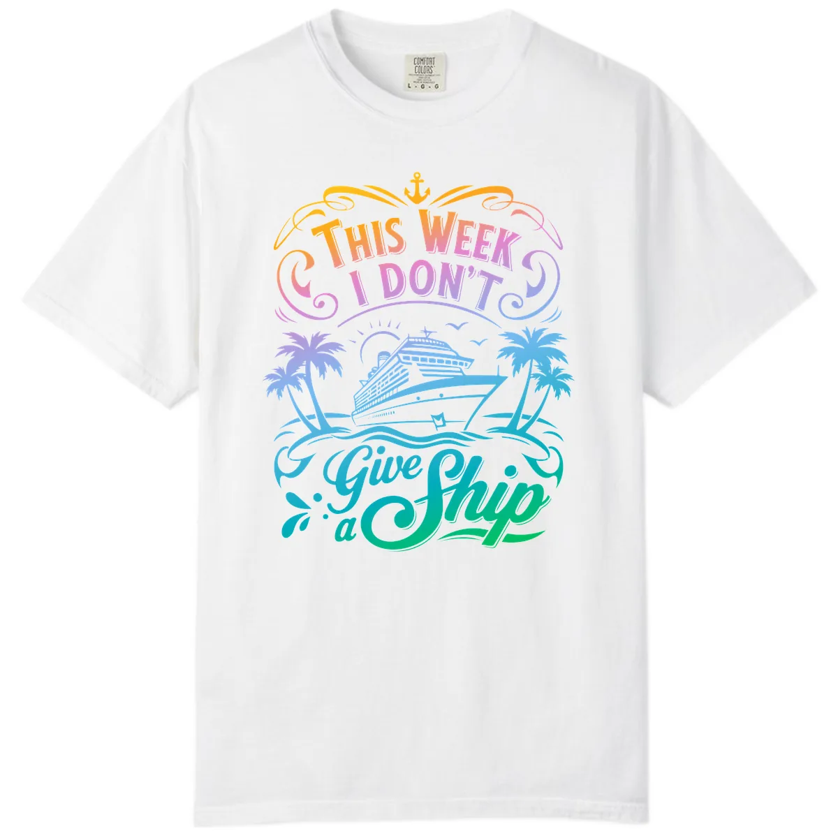 This Week I Don't Give Ship Comfort Color in White