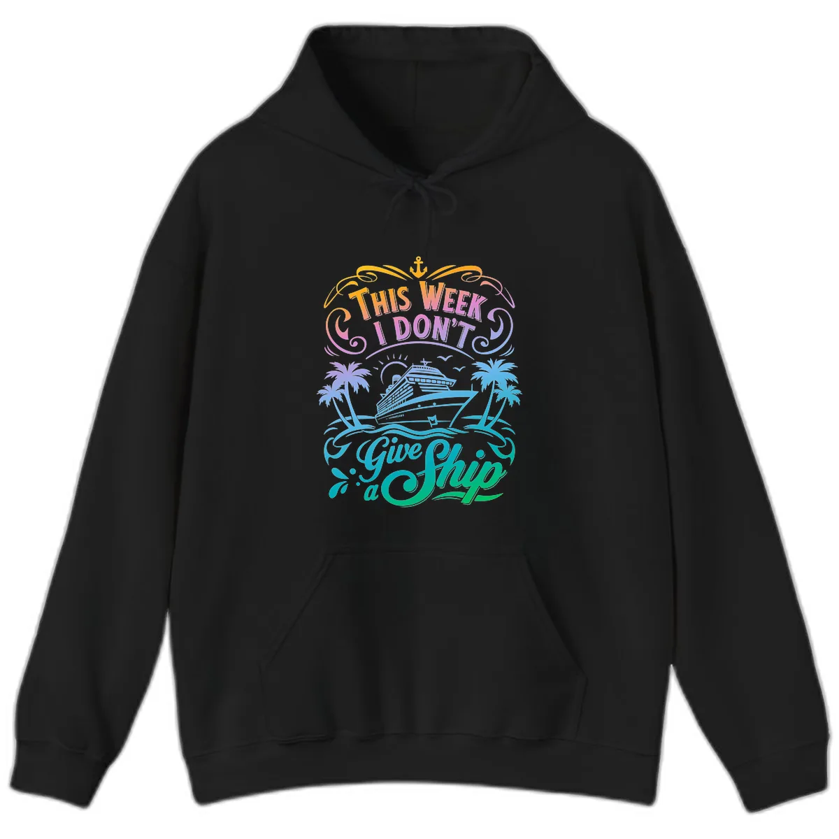 This Week I Don't Give Ship Hoodie in Black