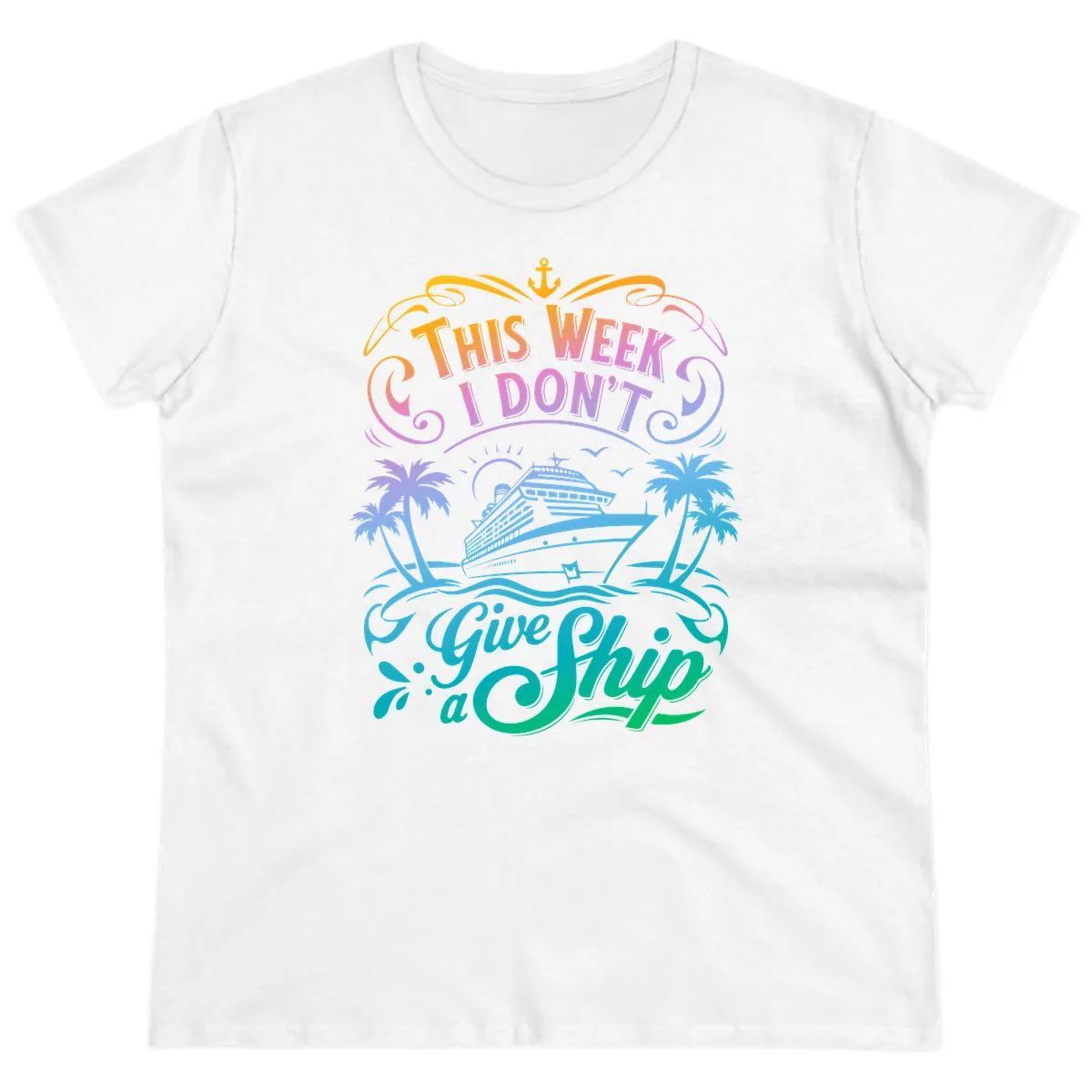 This Week I Don't Give Ship Ladies Tee in White