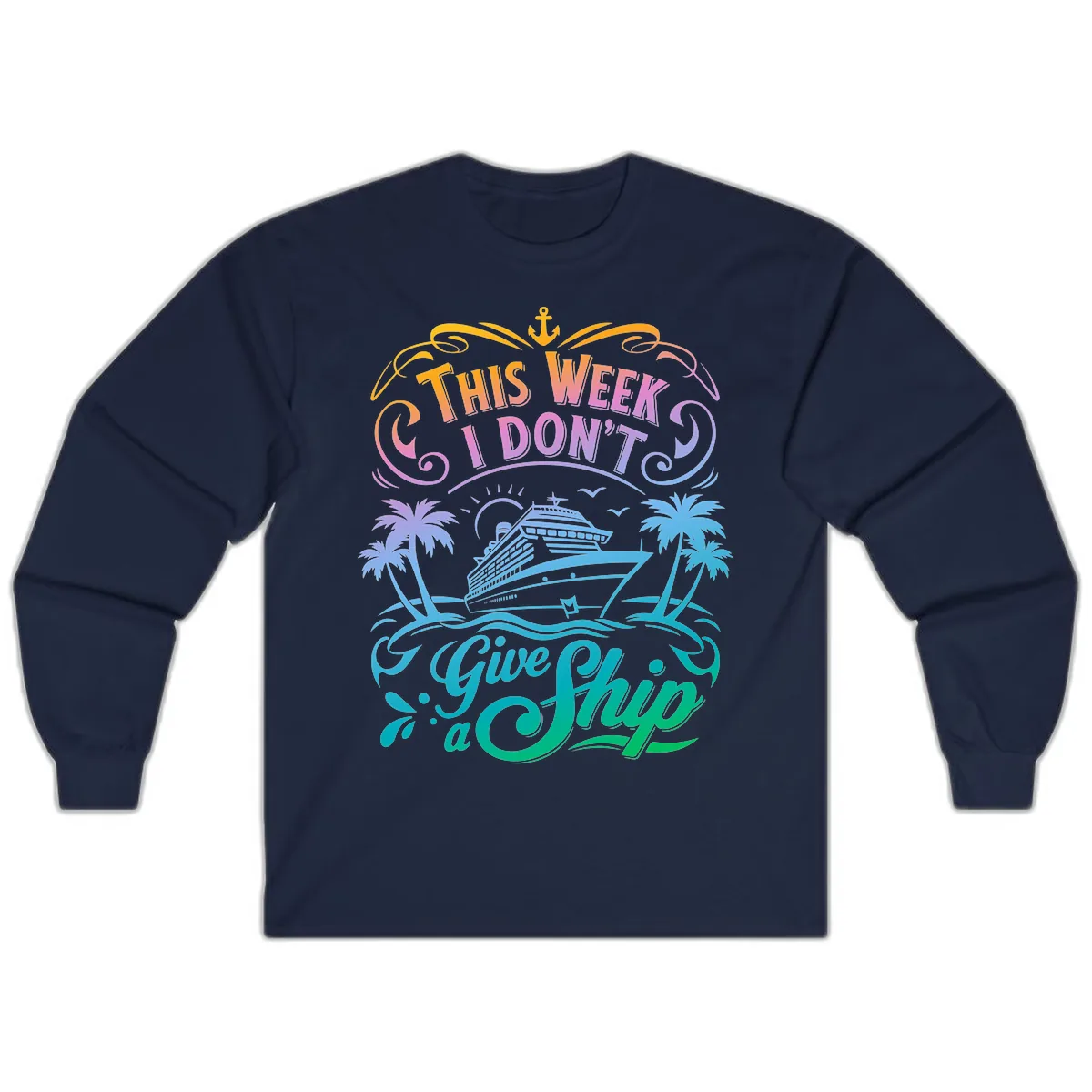 This Week I Don't Give Ship Long Sleeve in Navy