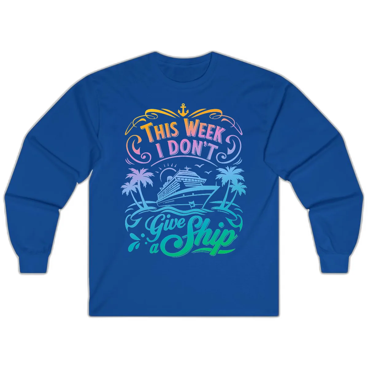 This Week I Don't Give Ship Long Sleeve in Royal