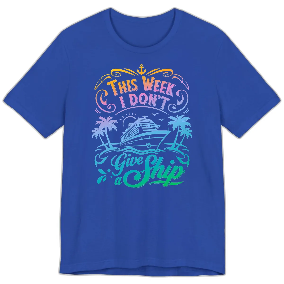 This Week I Don't Give Ship Premium T-Shirt in True Royal