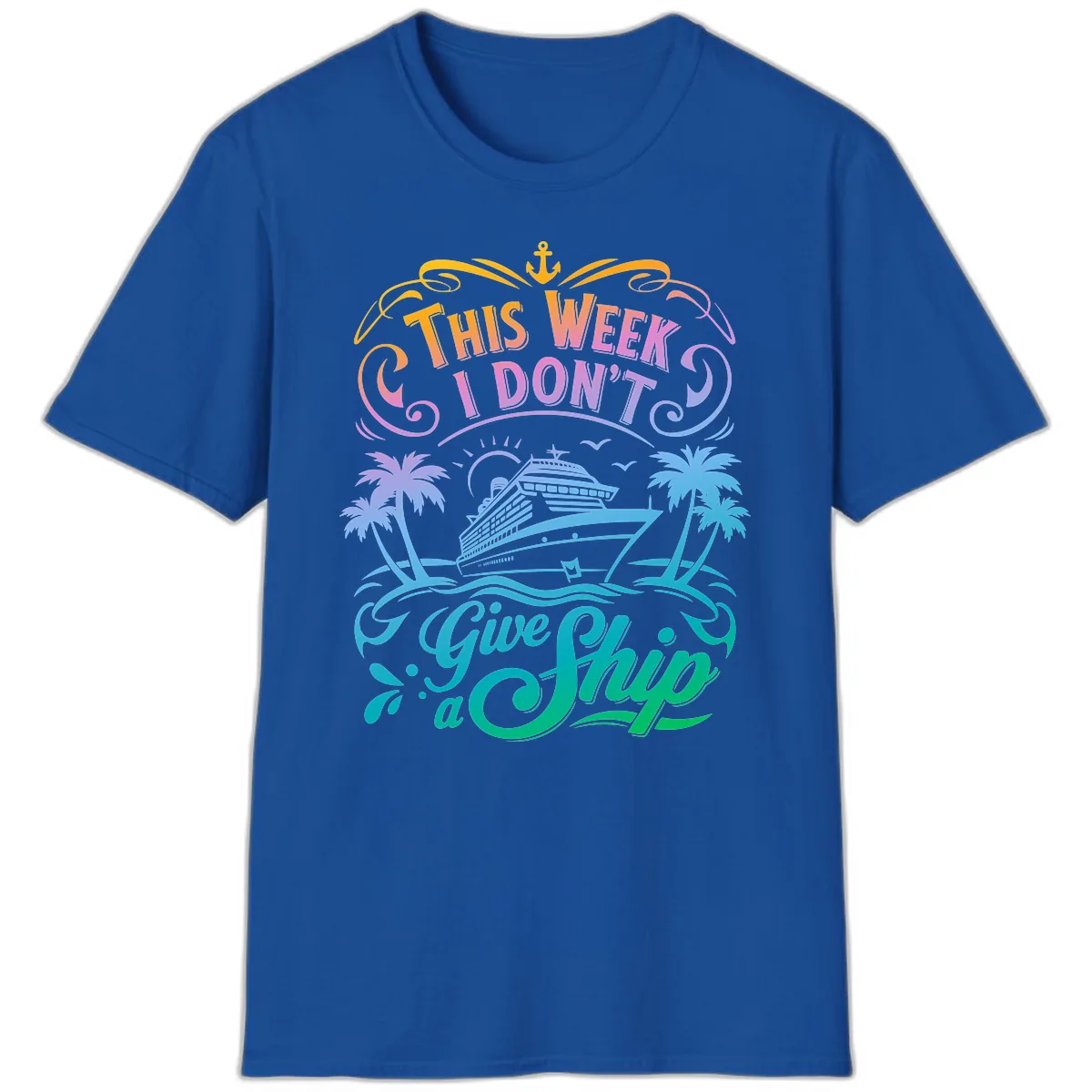 This Week I Don't Give Ship T-Shirt in Royal