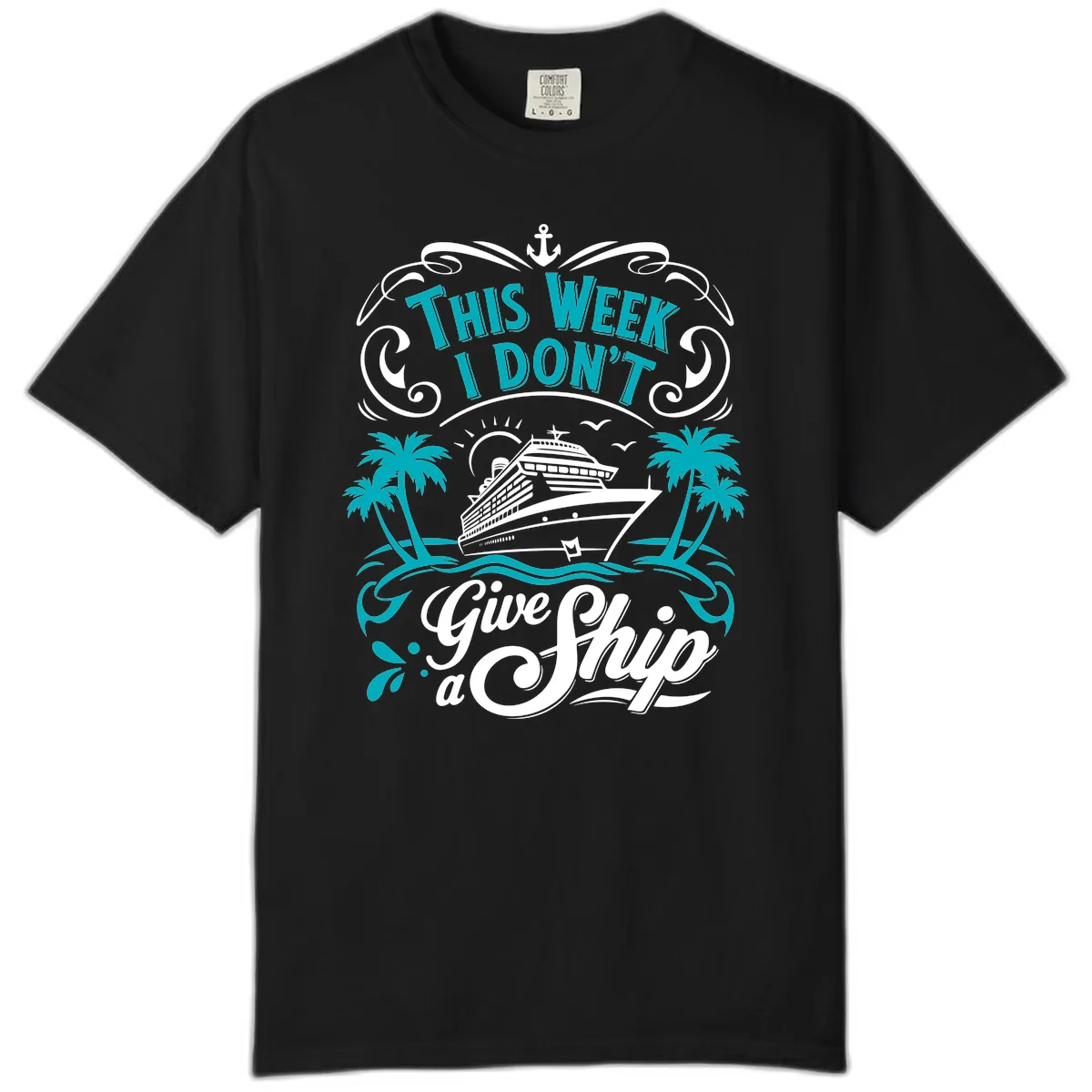 This Week I Don't Give Ship Comfort Color in Black