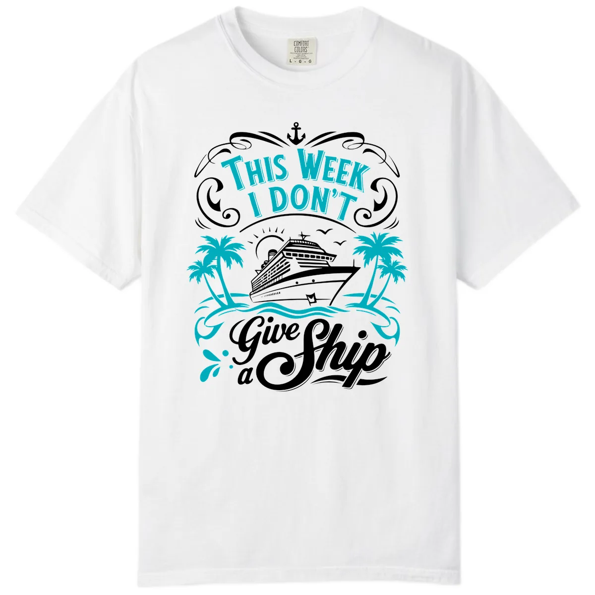 This Week I Don't Give Ship Comfort Color in White