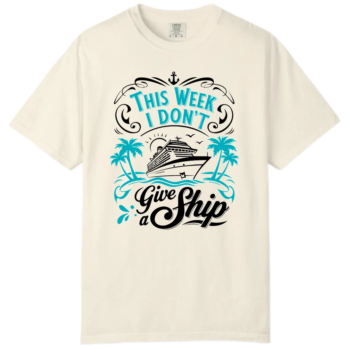 This Week I Don't Give Ship Comfort Color in Ivory