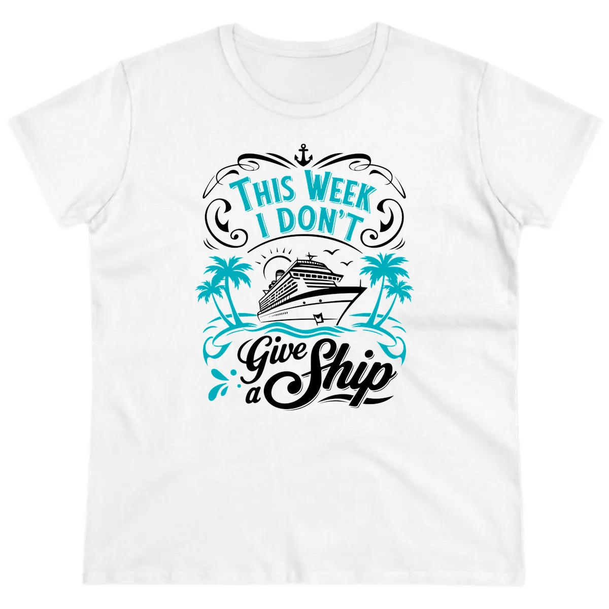 This Week I Don't Give Ship Ladies Tee in White