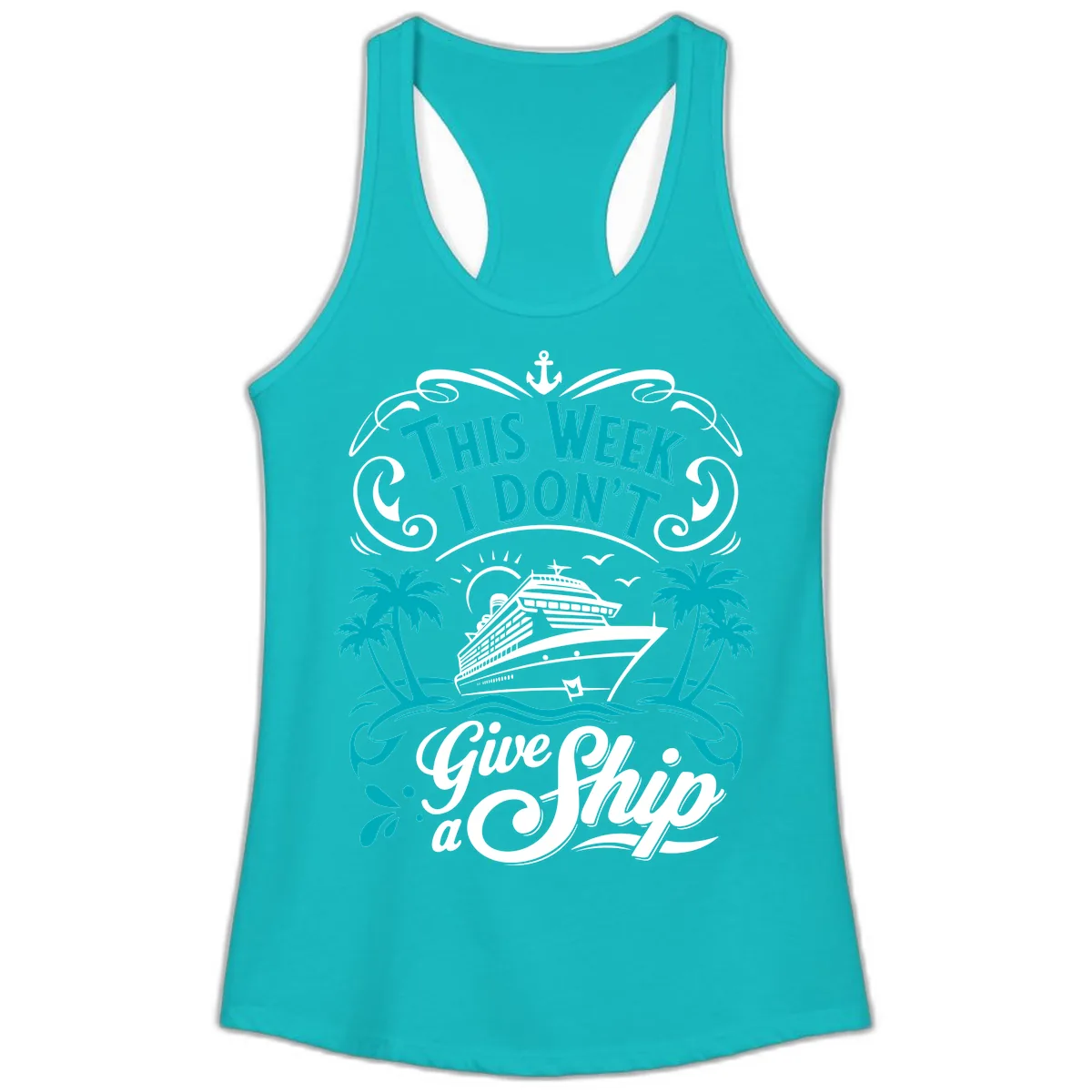 This Week I Don't Give Ship Ladies Tank in Tahiti Blue