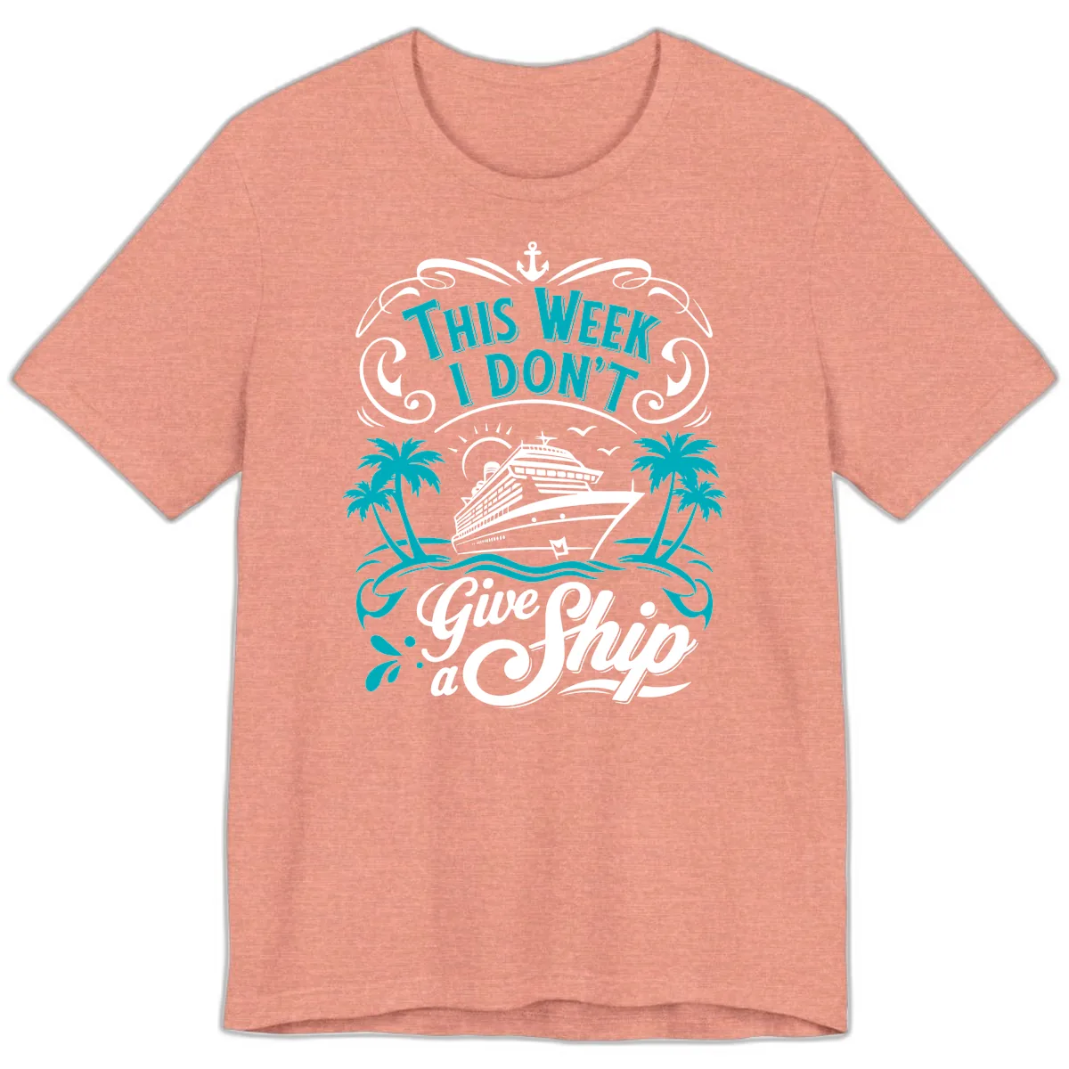 This Week I Don't Give Ship Premium T-Shirt in Heather Sunset