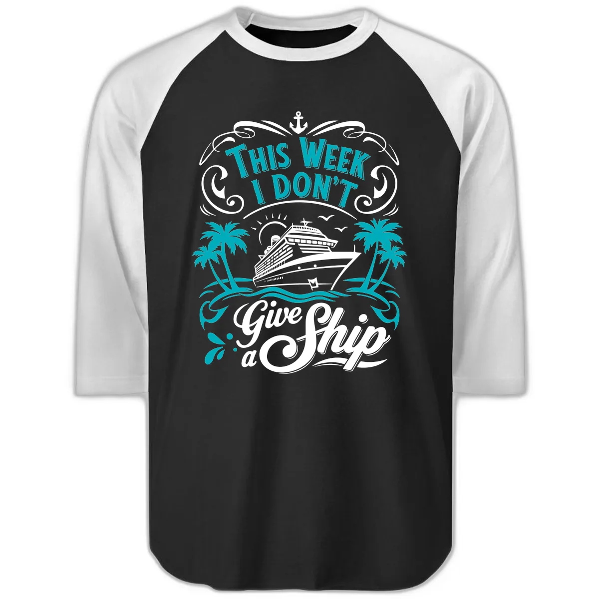 This Week I Don't Give Ship Raglan 3/4 in Black White