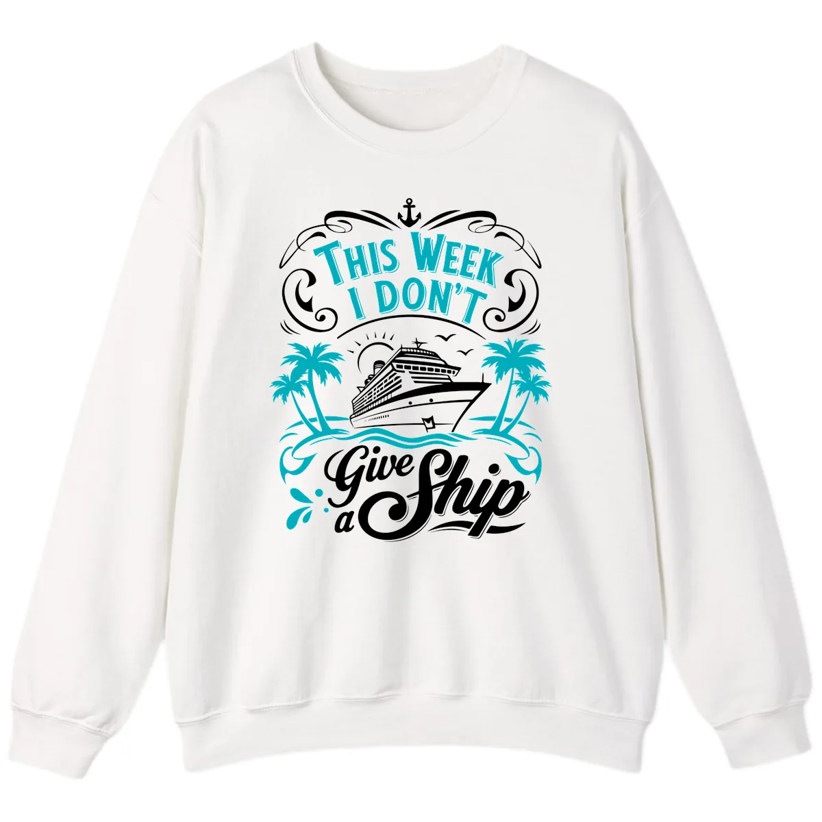 This Week I Don't Give Ship Sweatshirt in White