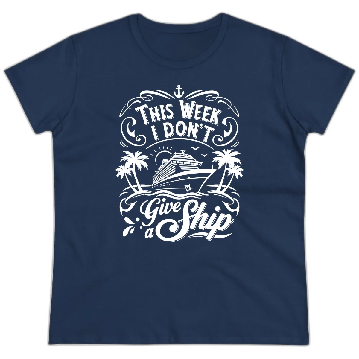 This Week I Don't Give a Ship Ladies Tee in Navy
