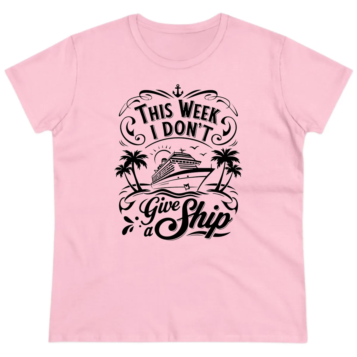 This Week I Don't Give a Ship Ladies Tee in Light Pink