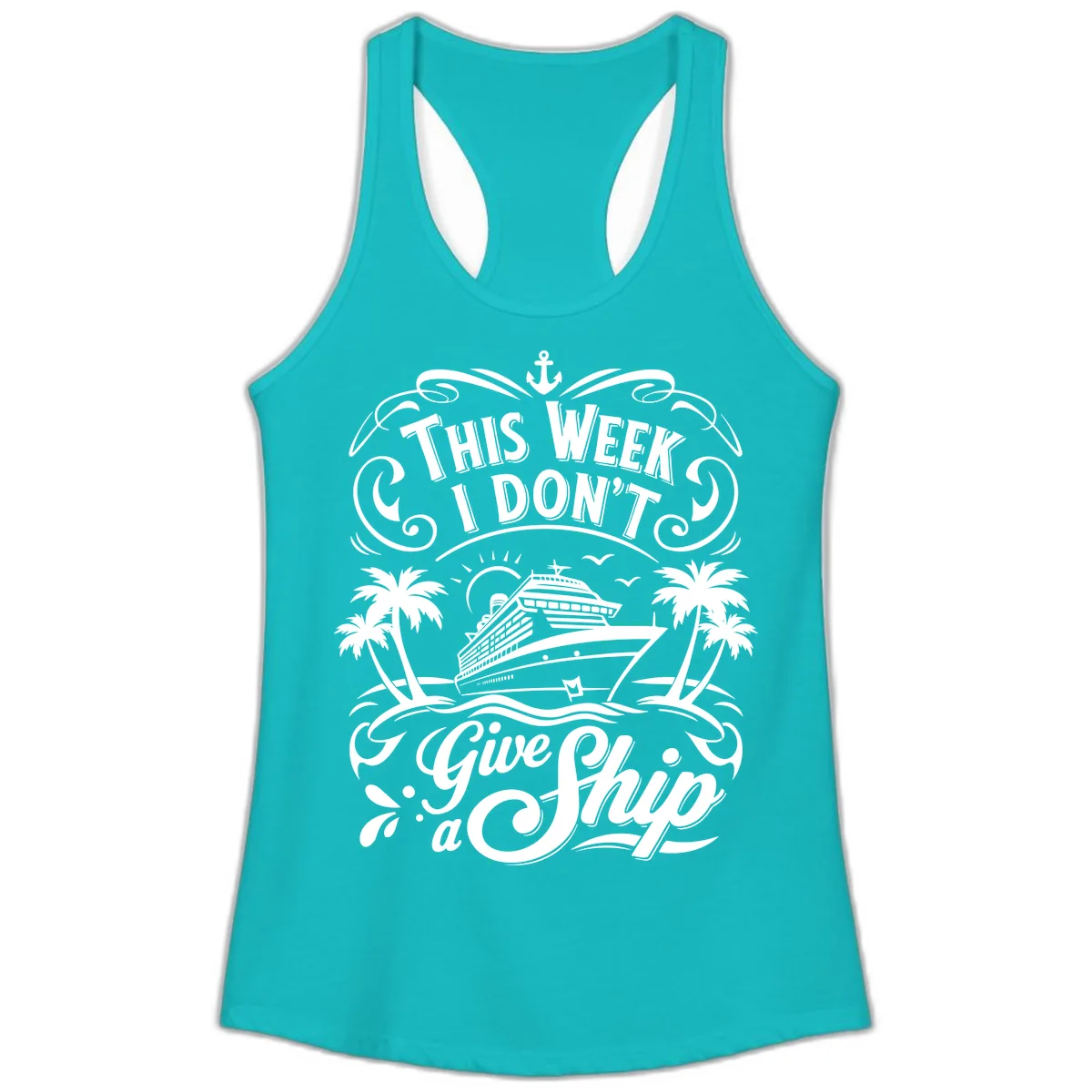This Week I Don't Give a Ship Ladies Tank in Tahiti Blue