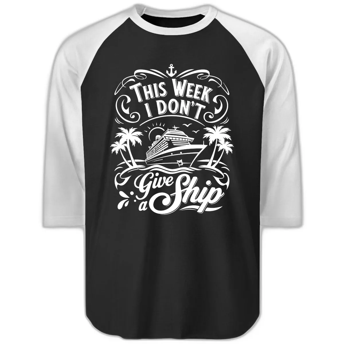 This Week I Don't Give a Ship Raglan 3/4 in Black White
