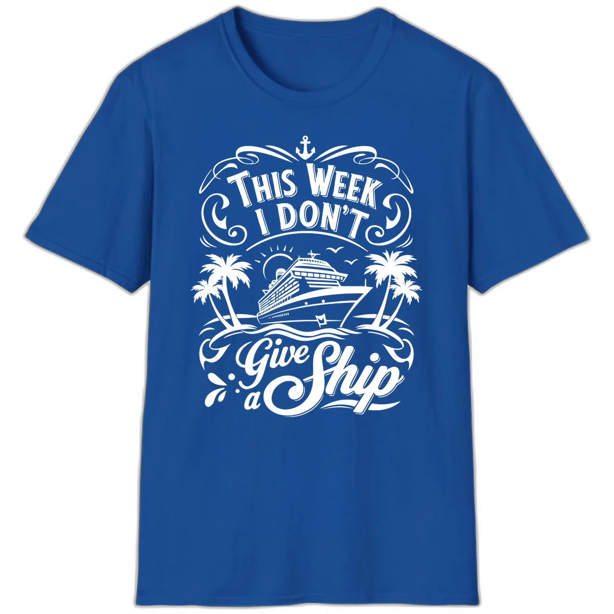 This Week I Don't Give a Ship T-Shirt in Royal