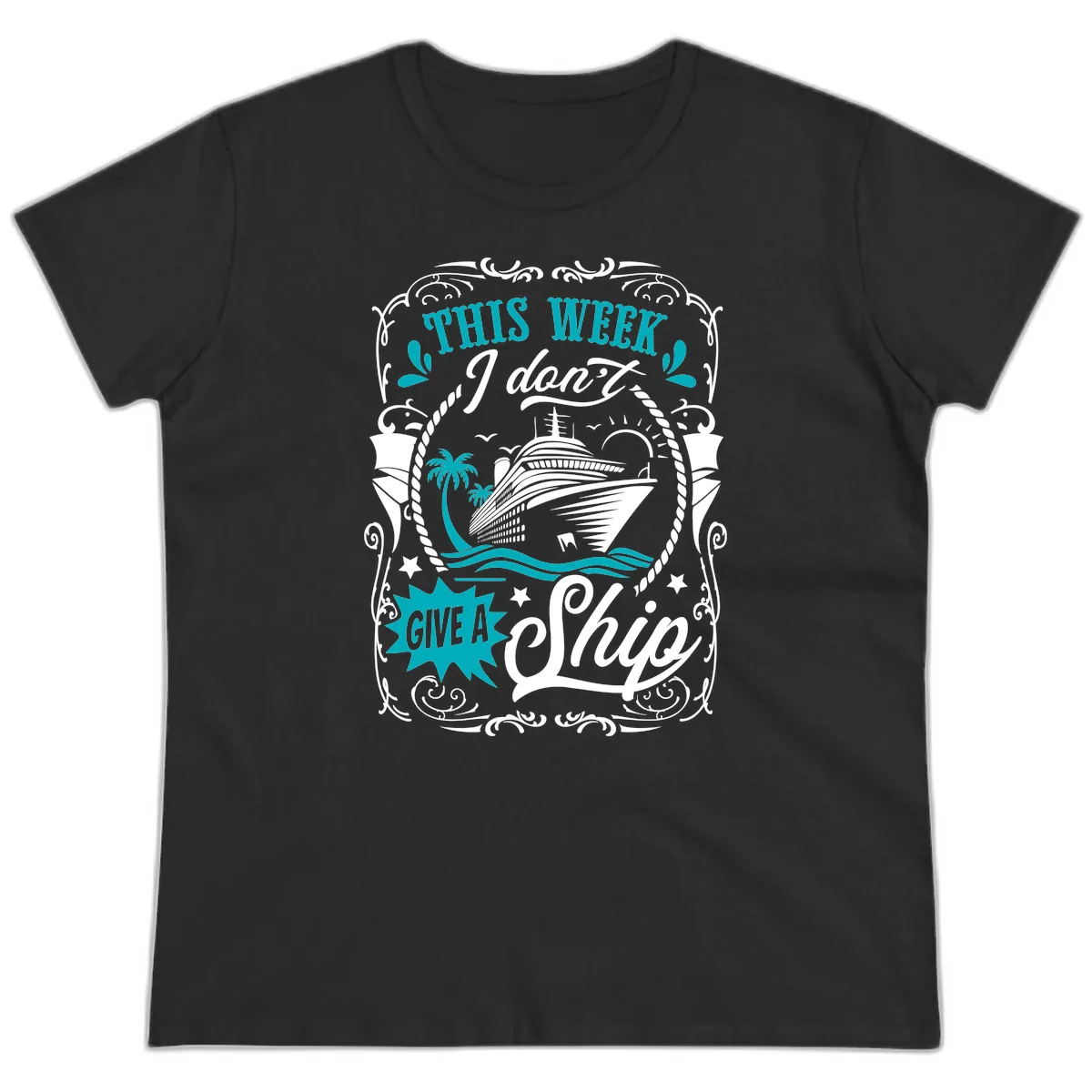 This Week I Don't Give A Ship Ladies Tee in Black