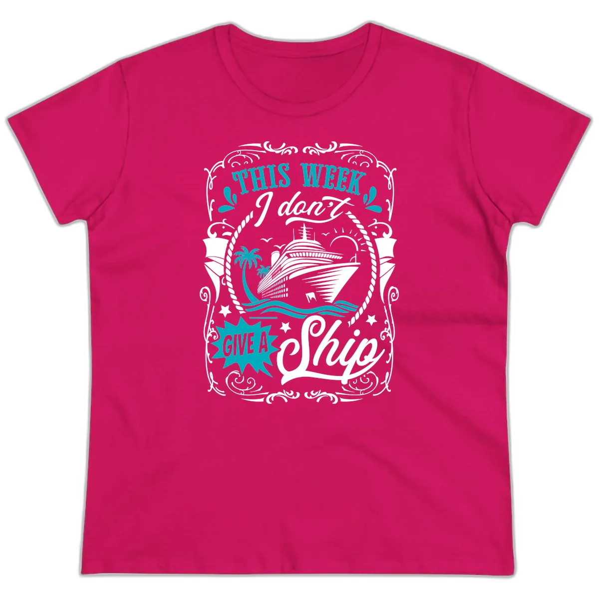 This Week I Don't Give A Ship Ladies Tee in Heliconia