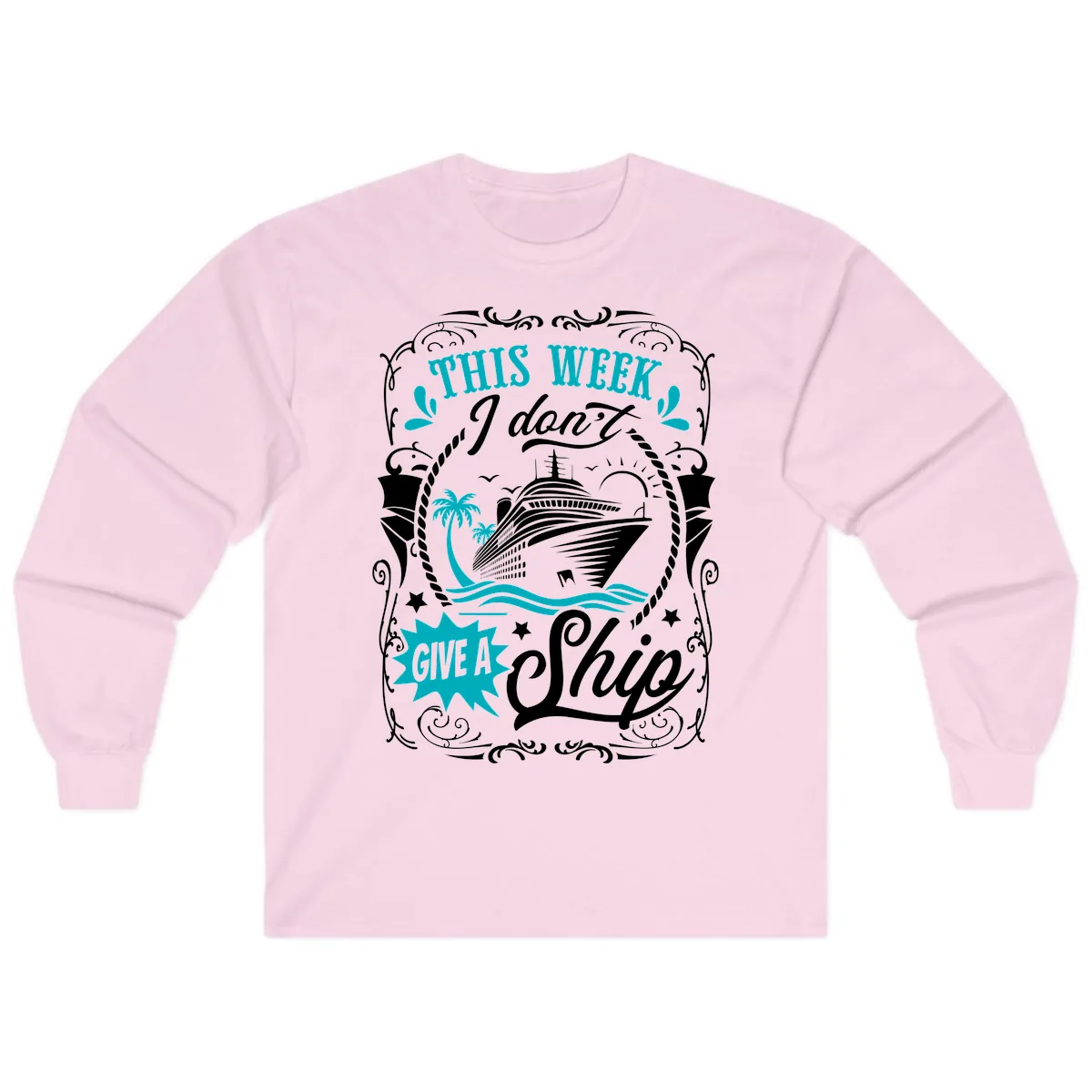 This Week I Don't Give A Ship Long Sleeve in Light Pink