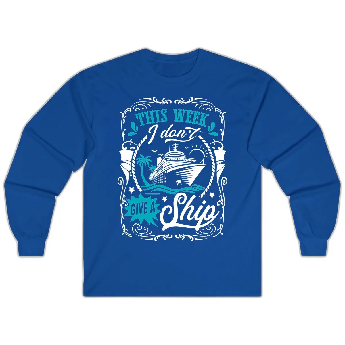 This Week I Don't Give A Ship Long Sleeve in Royal