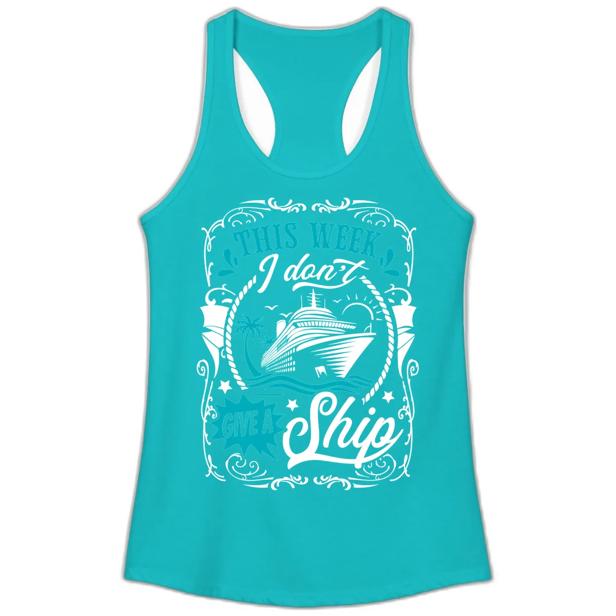 This Week I Don't Give A Ship Ladies Tank in Tahiti Blue