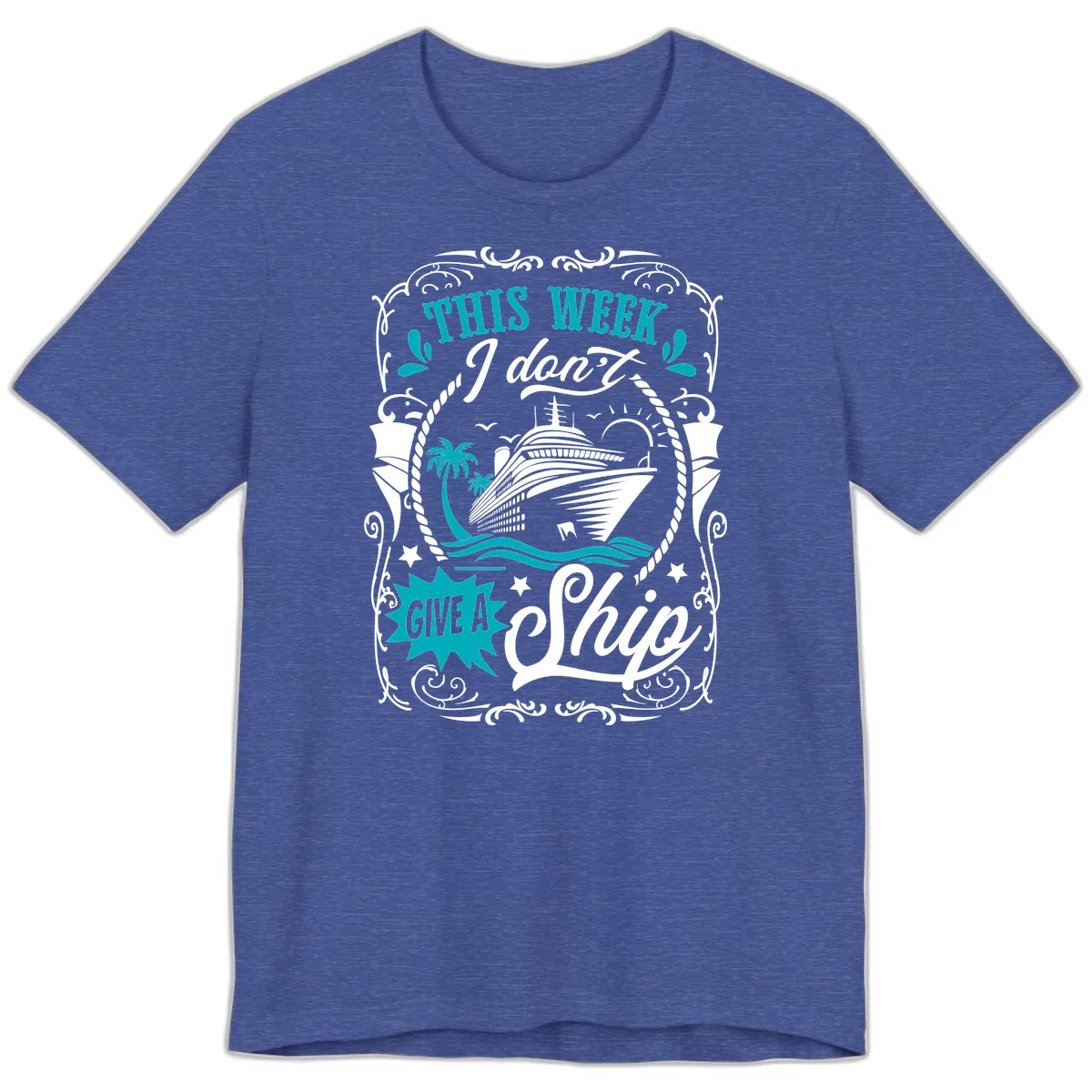This Week I Don't Give A Ship Premium T-Shirt in Heather True Royal