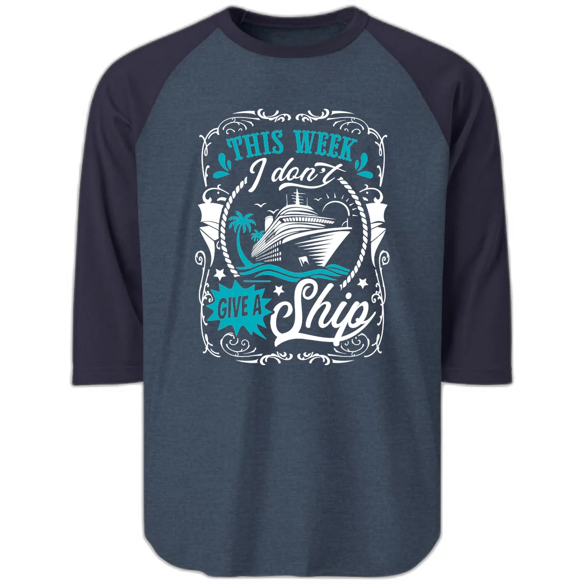 This Week I Don't Give A Ship Raglan 3/4 in Heather Denim Navy