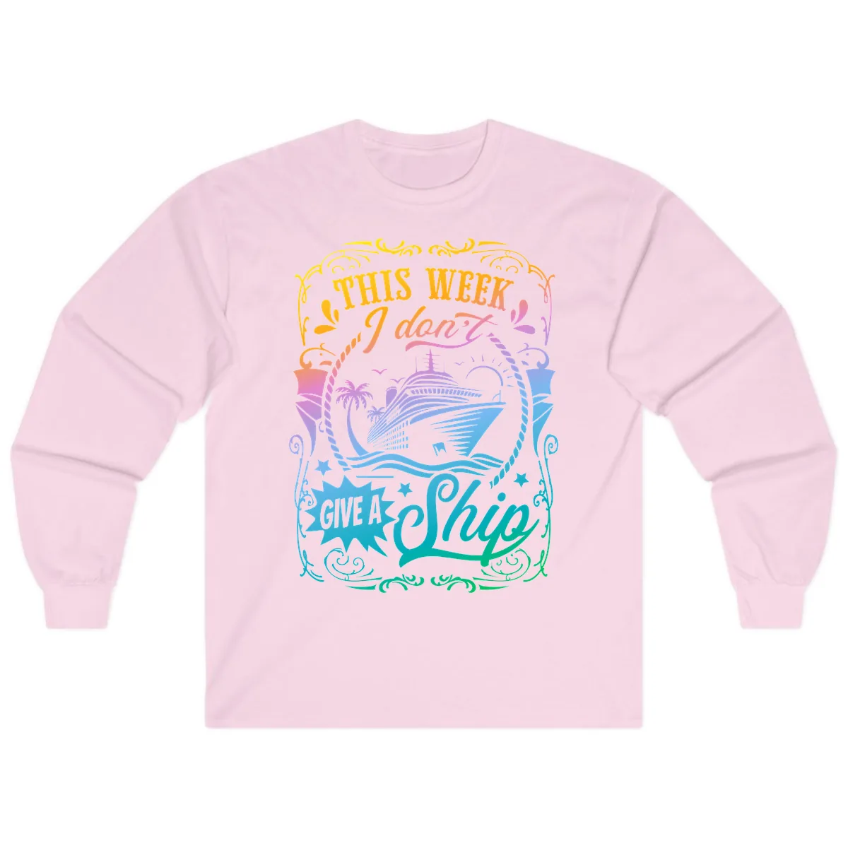 This Week I Don't Give A Ship Long Sleeve in Light Pink