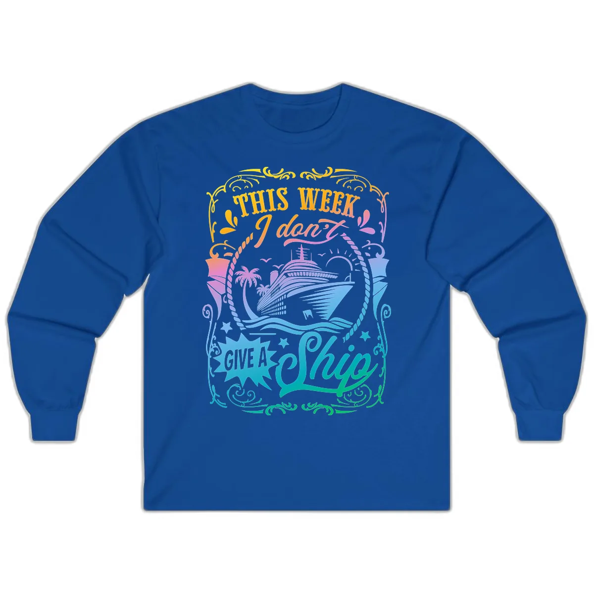 This Week I Don't Give A Ship Long Sleeve in Royal