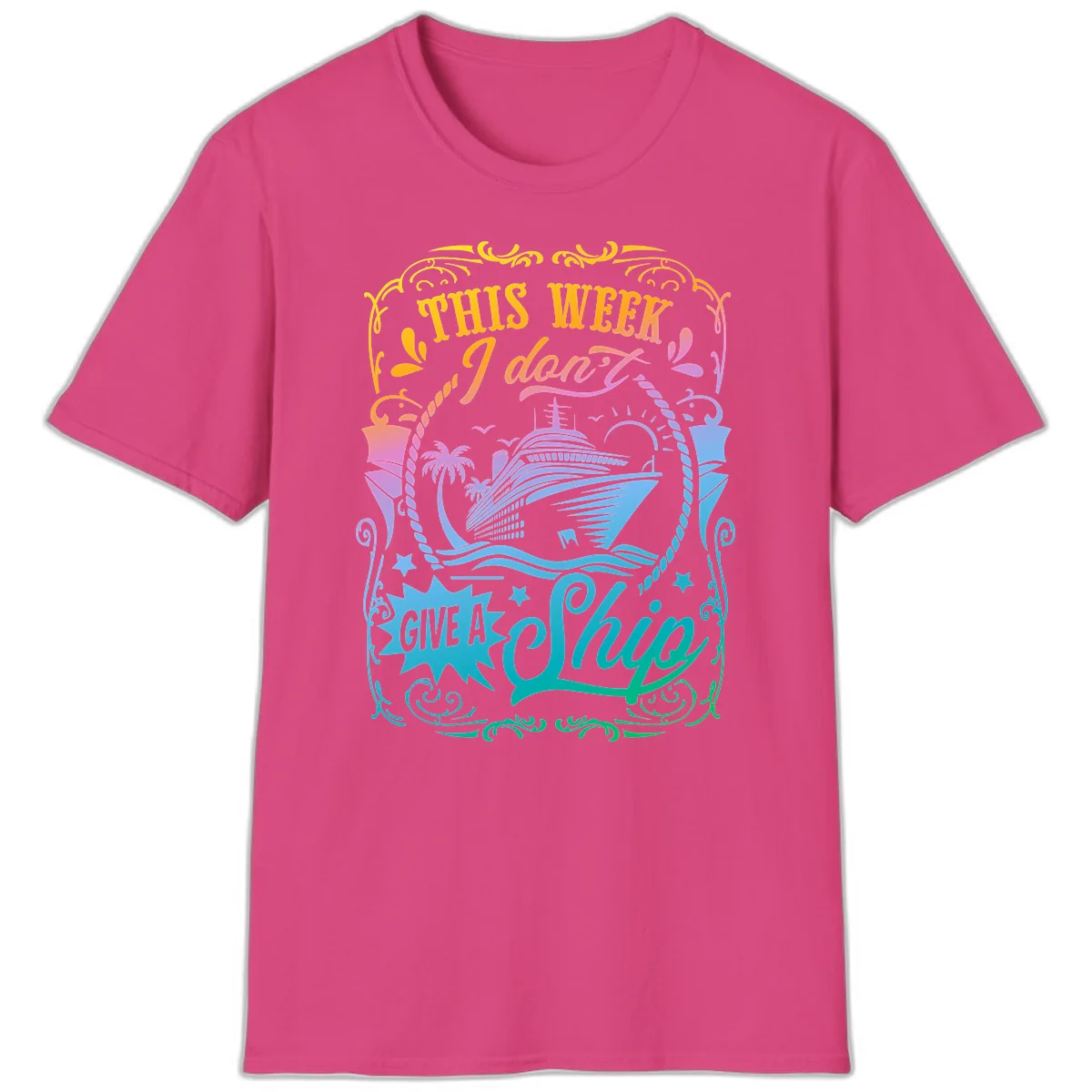 This Week I Don't Give A Ship T-Shirt in Heliconia