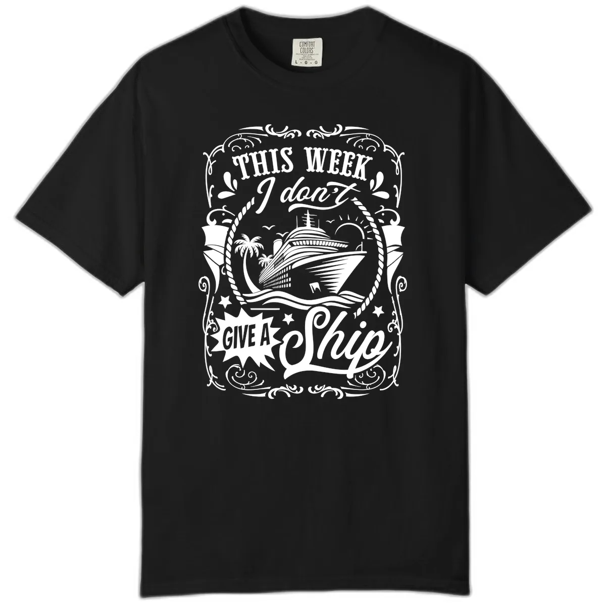 This Week I Don't Give A Ship Comfort Color in Black