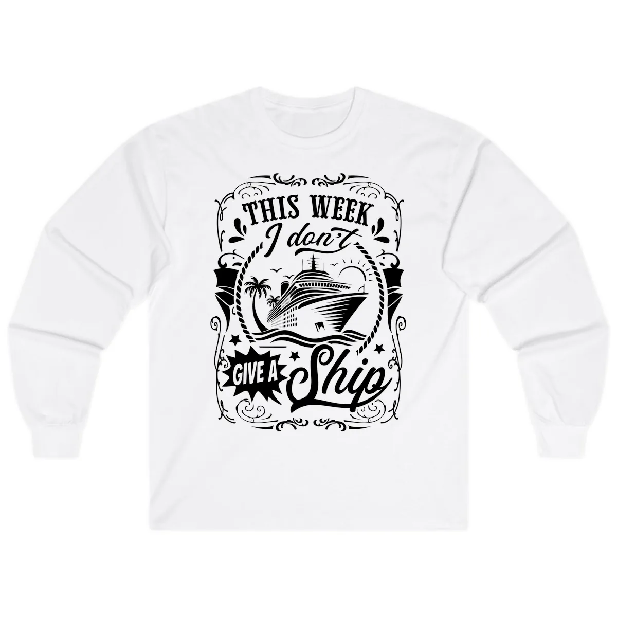 This Week I Don't Give A Ship Long Sleeve in White
