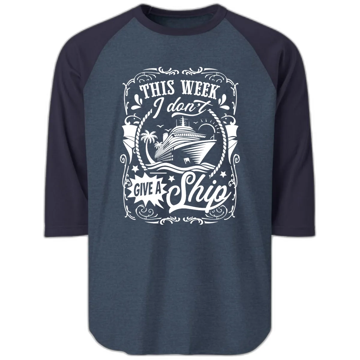 This Week I Don't Give A Ship Raglan 3/4 in Heather Denim Navy