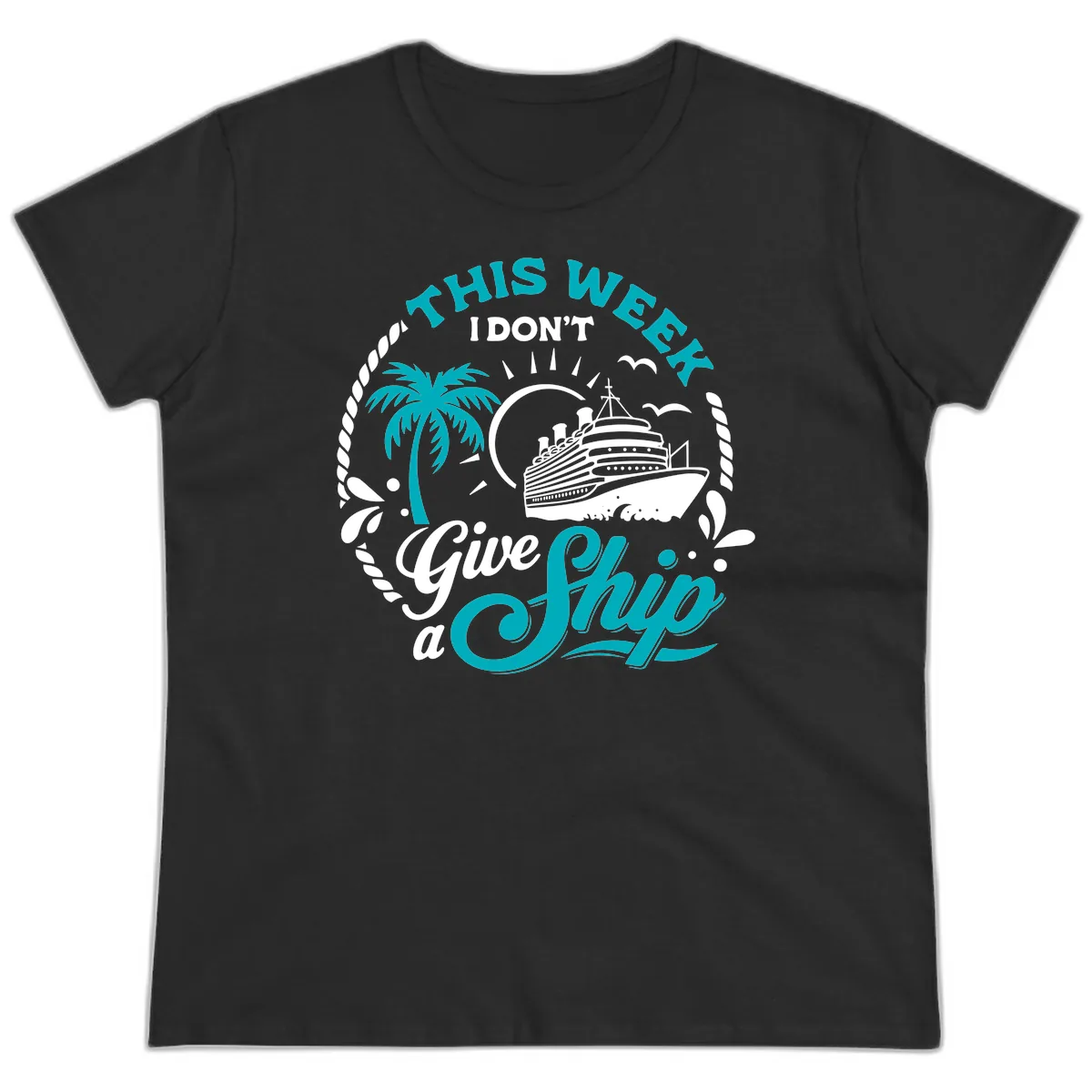 This Week I Don't Give A Ship Ladies Tee in Black