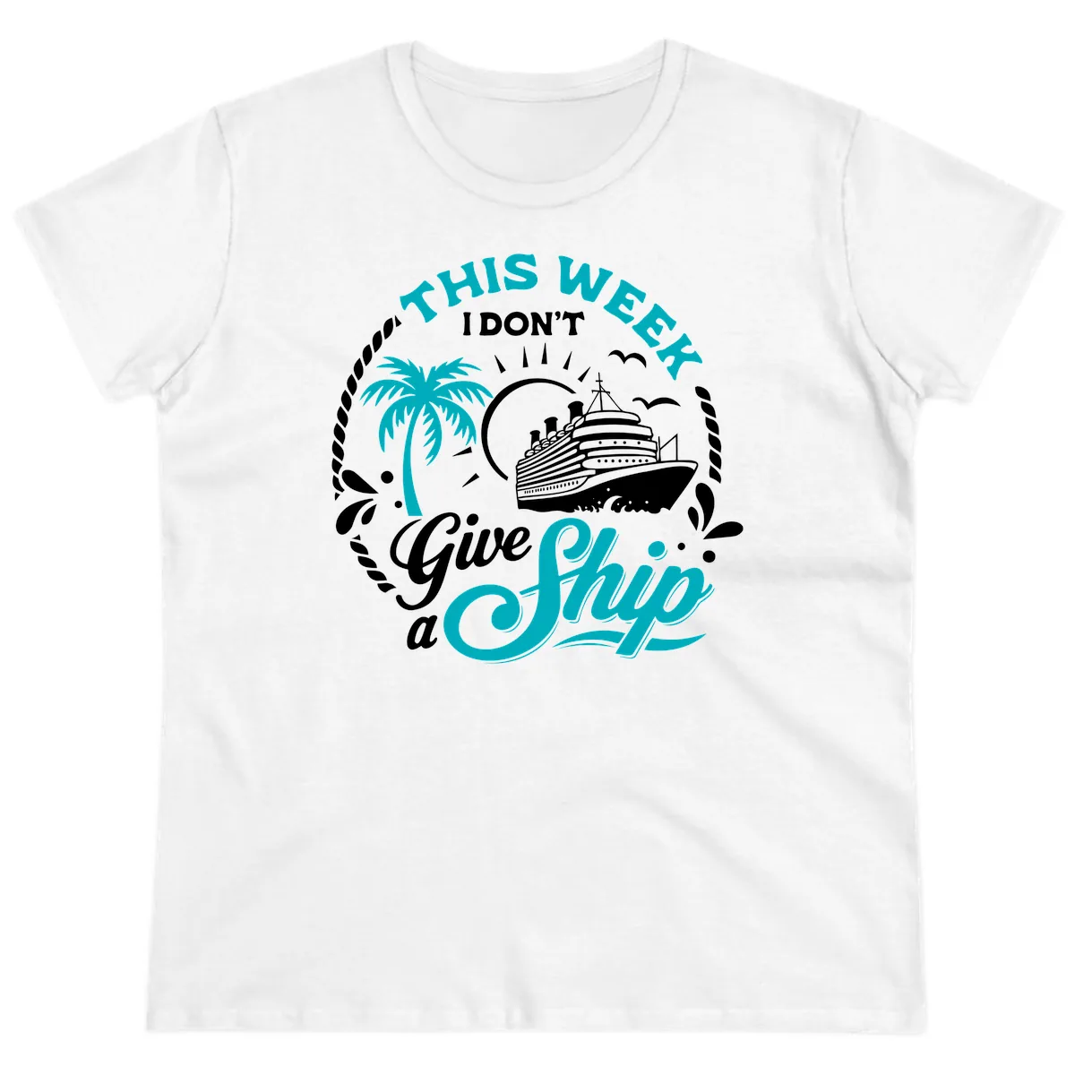 This Week I Don't Give A Ship Ladies Tee in White
