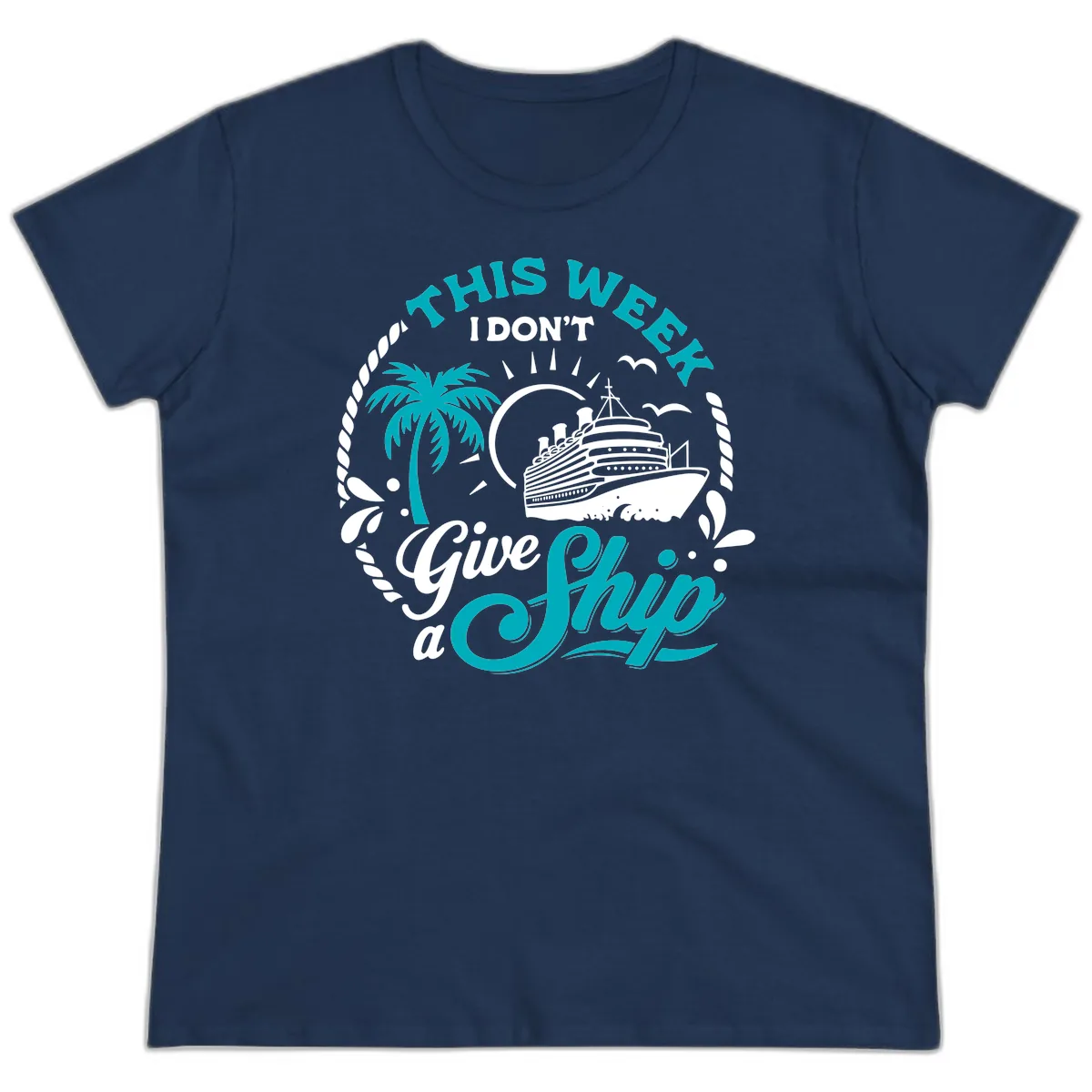 This Week I Don't Give A Ship Ladies Tee in Navy